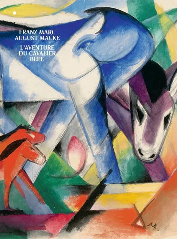 Franz Marc, August Macke : l'aventure du Cavalier bleu : [exposition, Paris, Musée de l'Orangerie, 6 mars-17 juin 2019]