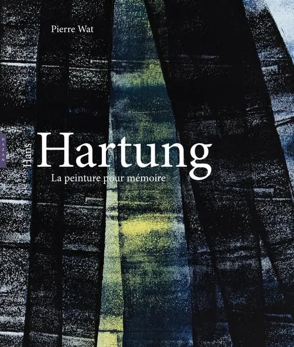 Hans Hartung : peinture pour mémoire