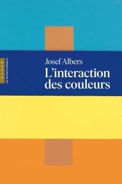 L'interaction des couleurs (Éd. revue et augmentée) Joseph Albers ; traduit de l'américain par Claude Gilbert