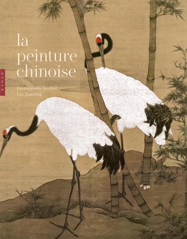 La peinture chinoise ([Nouvelle éd.]) Emmanuelle Lesbre, Liu Jianlong