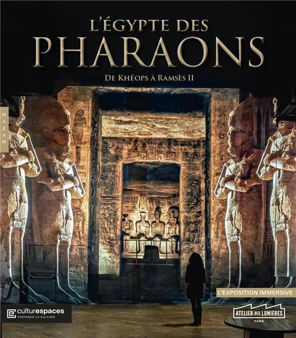 L'Égypte des pharaons : de Khéops à Ramsès II : [exposition, Paris, Atelier des Lumières, 9 février 2024-5 janvier 2025]