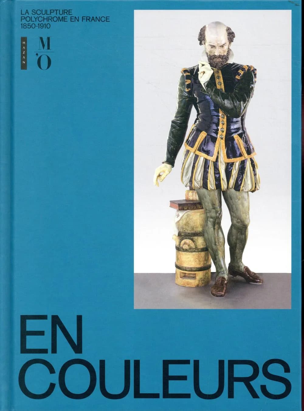 En couleurs : la sculpture polychrome en France, 1850-1910 : [exposition, Paris, Musée d'Orsay, 12 juin-9 septembre 2018]