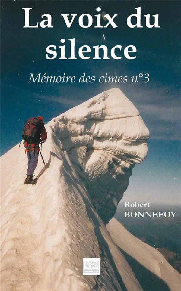 Mémoire des cimes Tome 3 ; la voix du silence