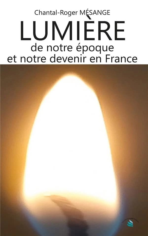 Lumière de notre époque et notre devenir en France
