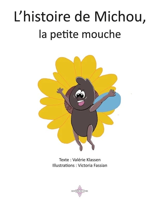 L'HISTOIRE DE MICHOU, LA PETIT : L'HISTOIRE DE MICHOU, LA PETITE MOUCHE