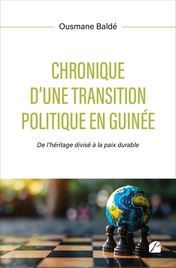 Chronique d une transition politique en Guinée : De l héritage divisé à la paix durable