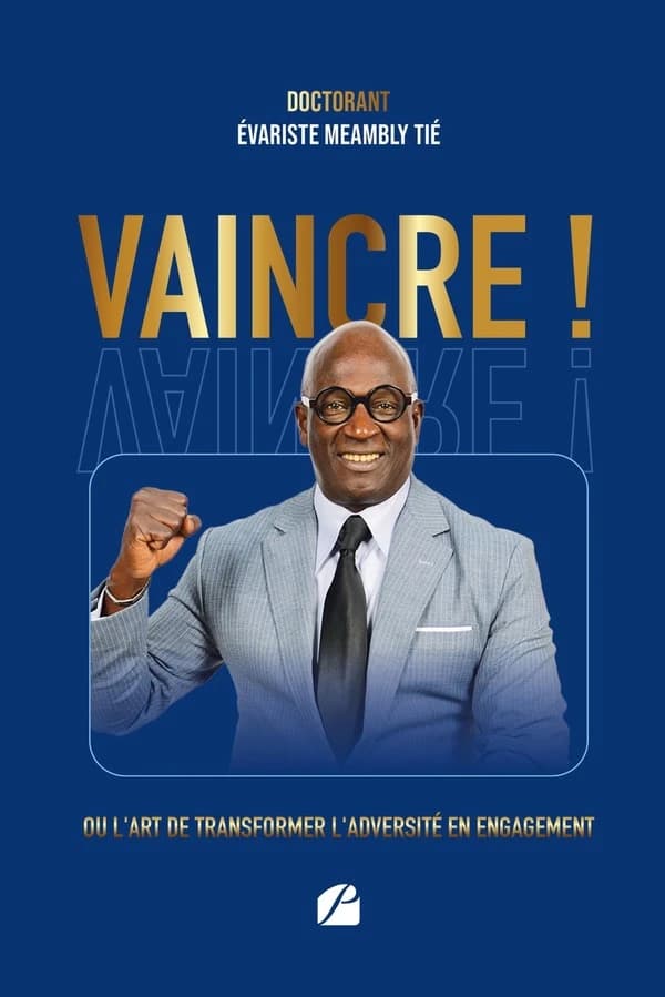 Vaincre ! : ou l'art de transformer l'adversité en engagement