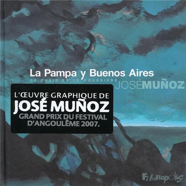 La Pampa y Buenos Aires : de chair et de poussière