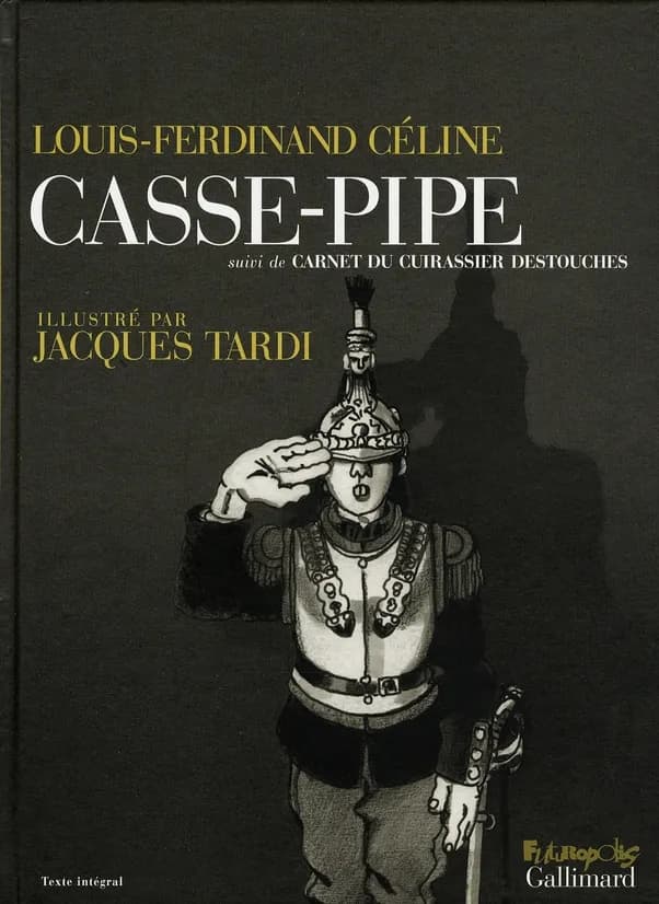 Casse-pipe ; suivi de Carnet du cuirassier Destouches