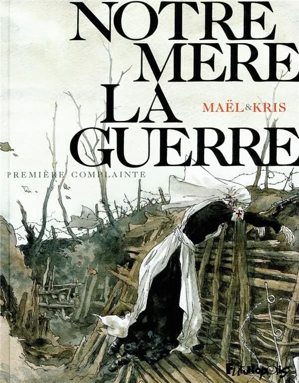 Notre mère la guerre, tome 1 : Première complainte