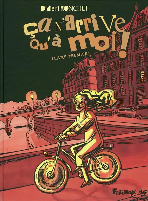 Ça n'arrive qu'à moi ! : Livre premier