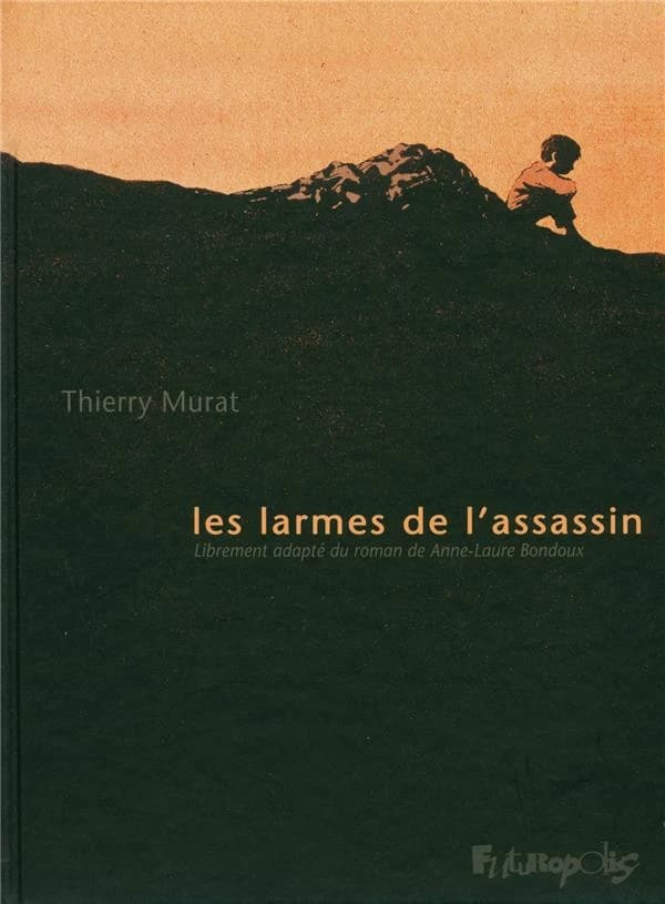 Les larmes de l'assassin : librement adapté du roman de Anne-Laure Bondoux