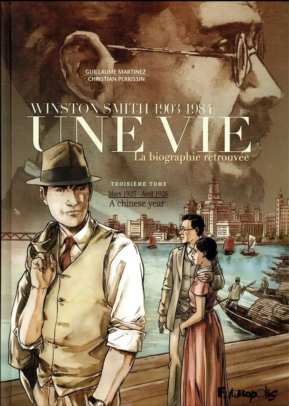 Une vie: Winston Smith (1903-1984). La biographie retrouvée-A chinese year : Mars 1925 - avril 1926 (3)