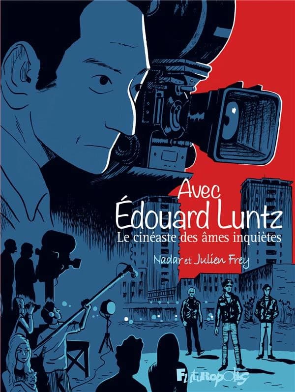 Avec Édouard Luntz : le cinéaste des âmes inquiètes