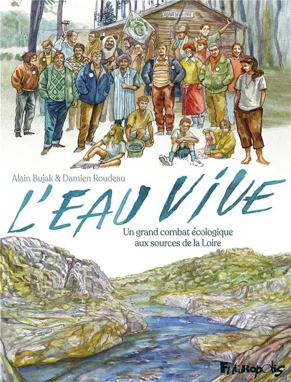 L'eau vive : Un grand combat écologique aux sources de la Loire