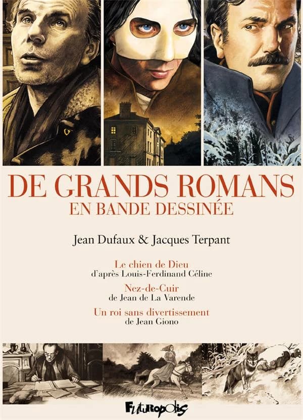 De grands romans en bande dessinée : Coffret en 3 volumes : Le Chien de Dieu ; Nez-de-Cuir ; Un Roi sans divertissement