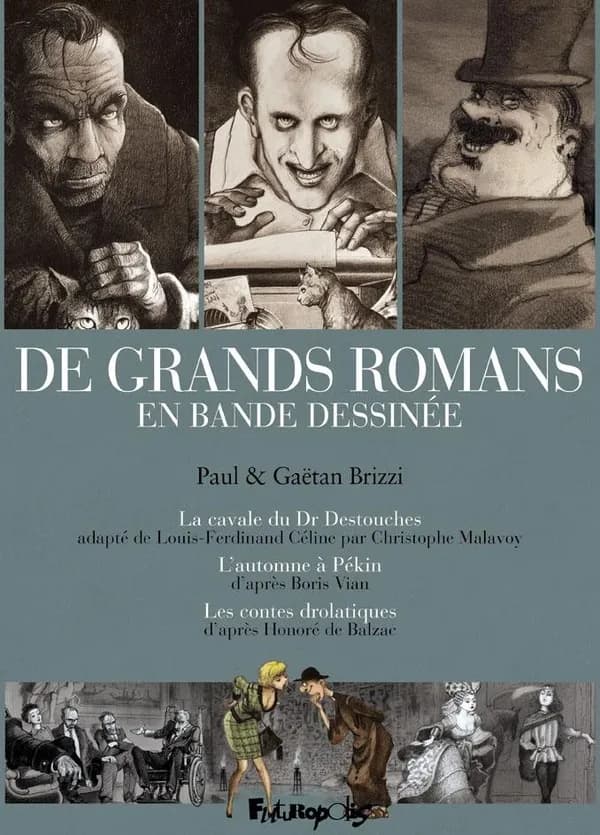 De grands romans en bande dessinée : la cavale du Dr Destouches, l'automne à Pékin, les contes drolatiques