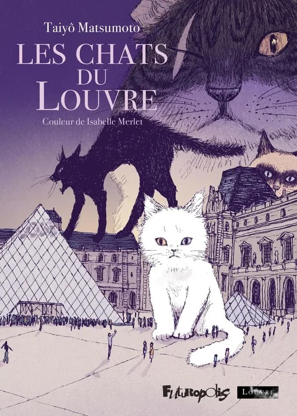 Les chats du Louvre (Éd. anniversaire 20 ans) Taiyô Matsumoto ; couleur de Isabelle Merlet ; traduit du japonais par Ilan Nguyen