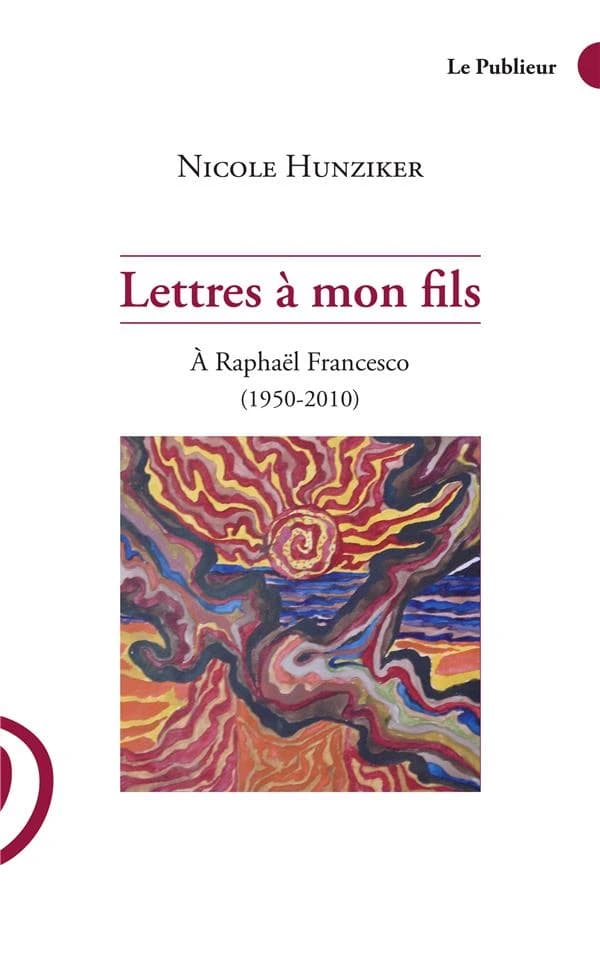 Lettres à mon fils : à Raphaël Francesco, 1950-2010