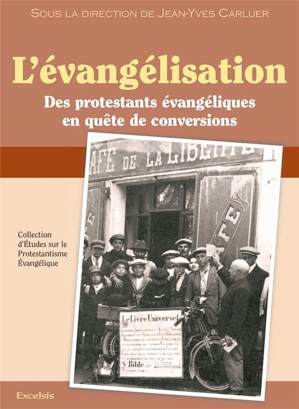 L'évangélisation : des protestants évangéliques en quête de conversions