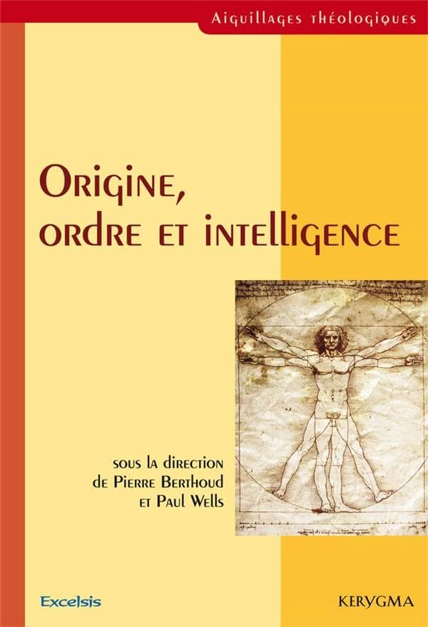Origine, ordre et intelligence : science et foi : actes du colloque universitaire