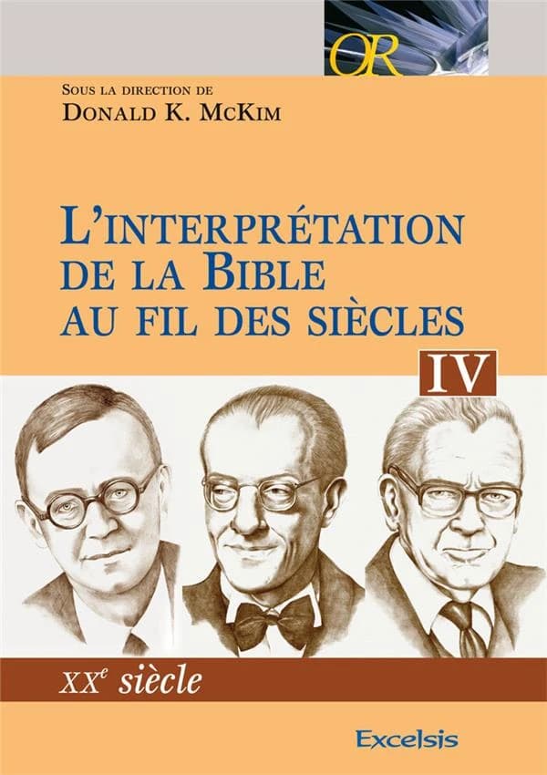 L'interprétation de la Bible au fil des siècles Tome IV