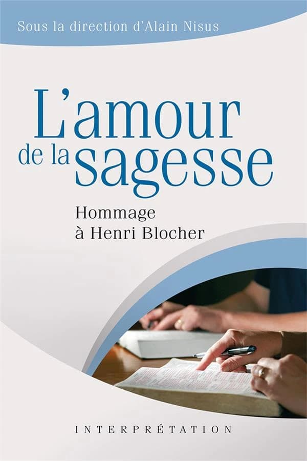 L'amour de la sagesse : hommage à Henri Blocher