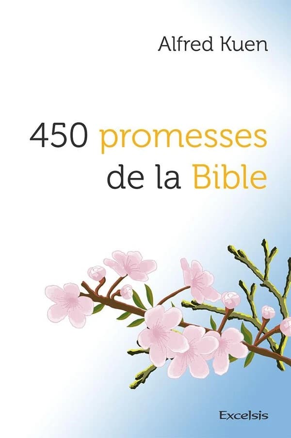 450 promesses de la Bible : Bible du semeur... (Révision 2015) [rassemblées par] Alfred Kuen