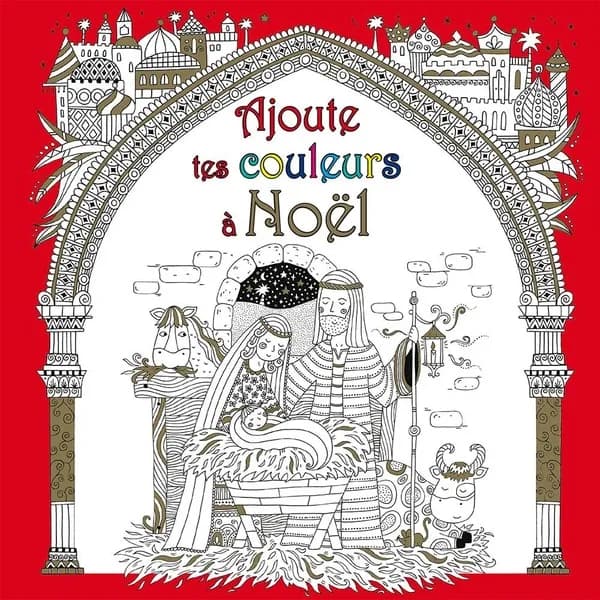 Ajoute tes couleurs à Noël : [Album à colorier]