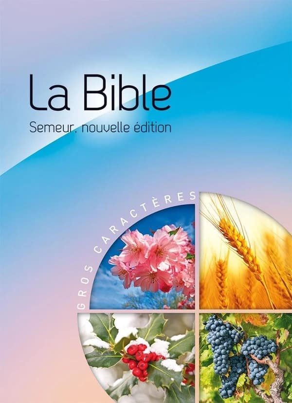 La Bible : version du Semeur : traduite en français d'après les textes originaux hébreu et grec : avec notes, cartes et lexique (Révision 2015) [édité par Biblica]