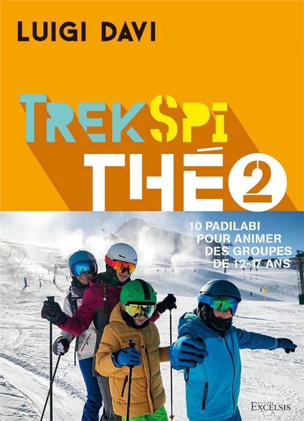 Trek spi théo. 2 : 10 padilabi pour animer des groupes de 12-17 ans