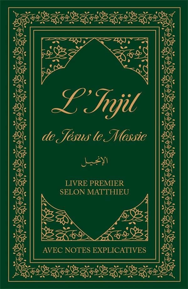 L'Injil de Jésus le Messie. Livre premier, Selon Matthieu : avec notes explicatives