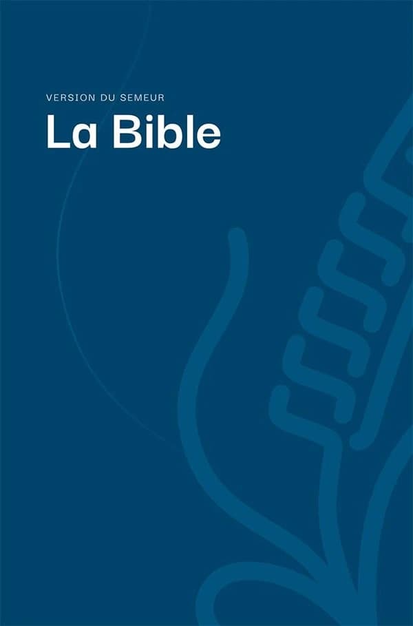 La Bible : version du semeur, révision 2015 : traduite en français d'après les textes originaux hébreu et grec : avec notes et lexique