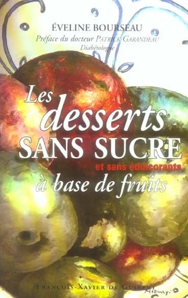 Les desserts sans sucre : à base de fruits et sans édulcorants