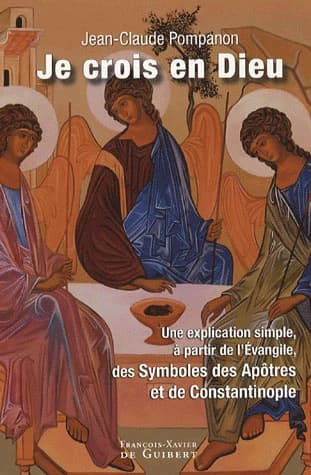 "Je crois en Dieu" : petit commentaire du Symbole à l'intention de ceux qui veulent annoncer l'Évangile
