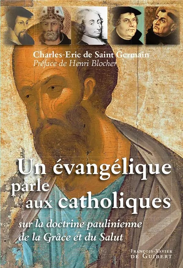 Un évangélique parle aux catholiques : sur la doctrine paulienne de la grâce et du salut