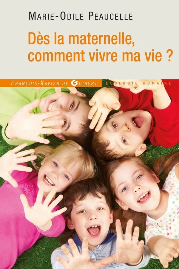 Dès la maternelle, comment vivre ma vie (3e éd.)