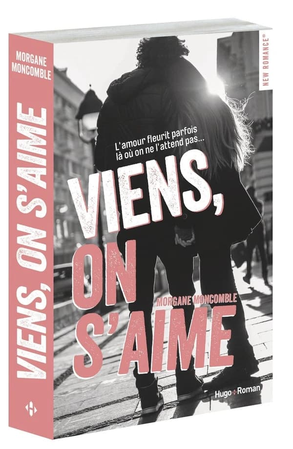 Viens, on s'aime : roman
