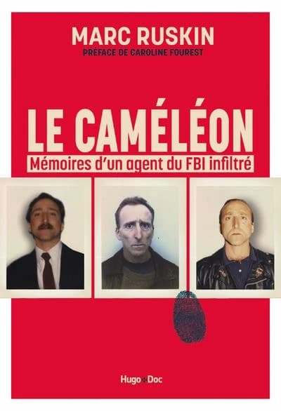 Le caméléon : mémoires d'un agent du FBI infiltré