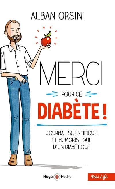Merci pour ce diabète ! : journal scientifique et humoristique d'un diabétique (Nouvelle éd.) Alban Orsini ; illustrations par Vivi Lablonde