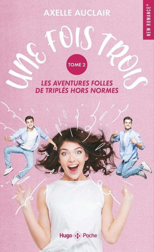 Une fois trois : les aventures folles de triplés hors normes. Tome 2