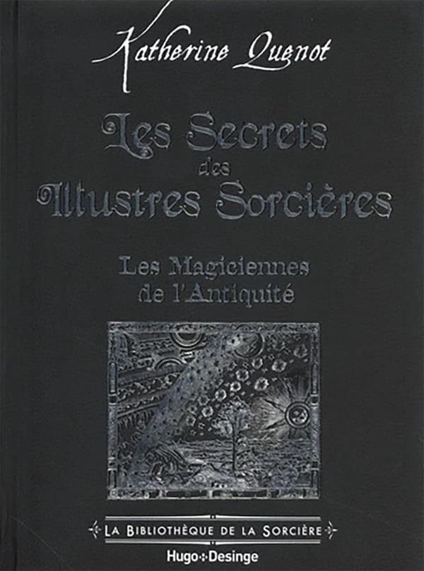 Les secrets des illustres sorcières : les magiciennes de l'Antiquité