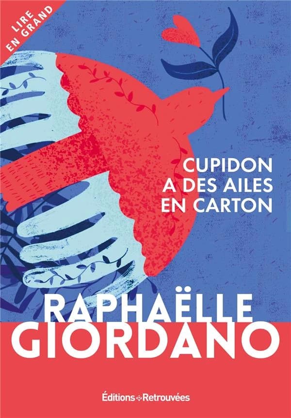 Cupidon a des ailes en carton ([Éd. en gros caractères]) Raphaëlle Giordano