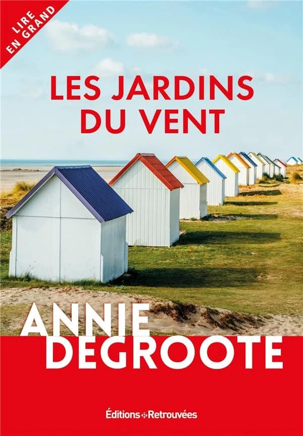 Les jardins du vent ([Éd. en gros caractères]) Annie Degroote