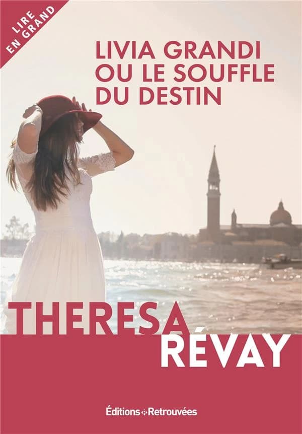 Livia Grandi ou Le souffle du destin ([Éd. en gros caractères]) Theresa Révay