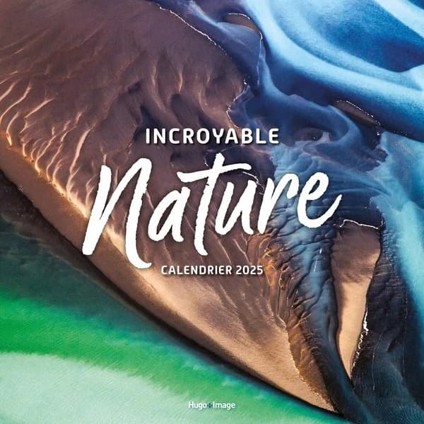 Calendrier mural : Incroyable nature (édition 2025)