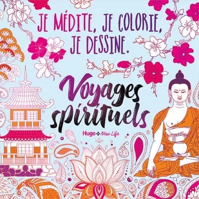 Voyages spirituels : je médite, je colorie, je dessine : [Album à colorier]