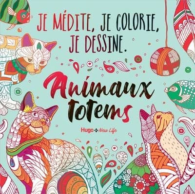 Animaux totems : je médite, je colorie, je dessine : [Album à colorier]