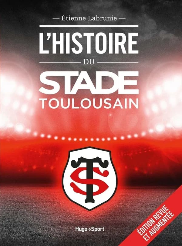 L'histoire du Stade toulousain (Éd. revue et augmentée) Étienne Labrunie