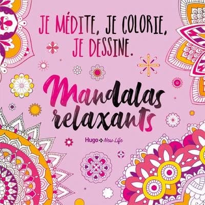 Mandalas relaxant : je médite, je dessine et je colorie